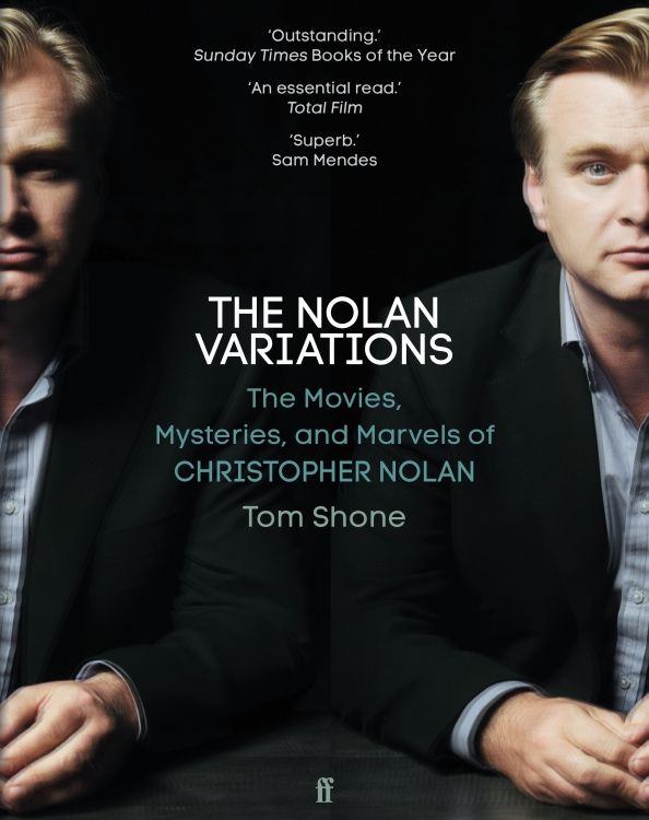The Nolan Variations. The Movies, Mysteries, and Marvels of Christopher Nolan