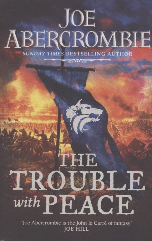Joe Abercrombie: The Trouble With Peace