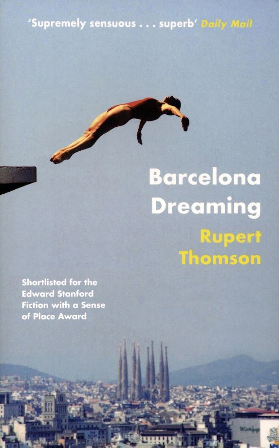 Rupert Thomson: Barcelona Dreaming