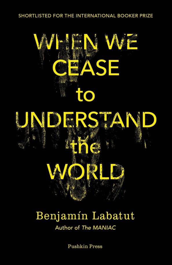 Benjamin Labatut: When We Cease to Understand the World