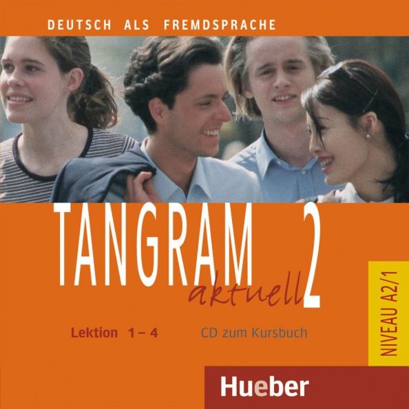 Rosa-Maria Dallapiazza: Tangram aktuell 2 – Lektion 1–4. Audio-CD zum Kursbuch. Deutsch als Fremdsprache