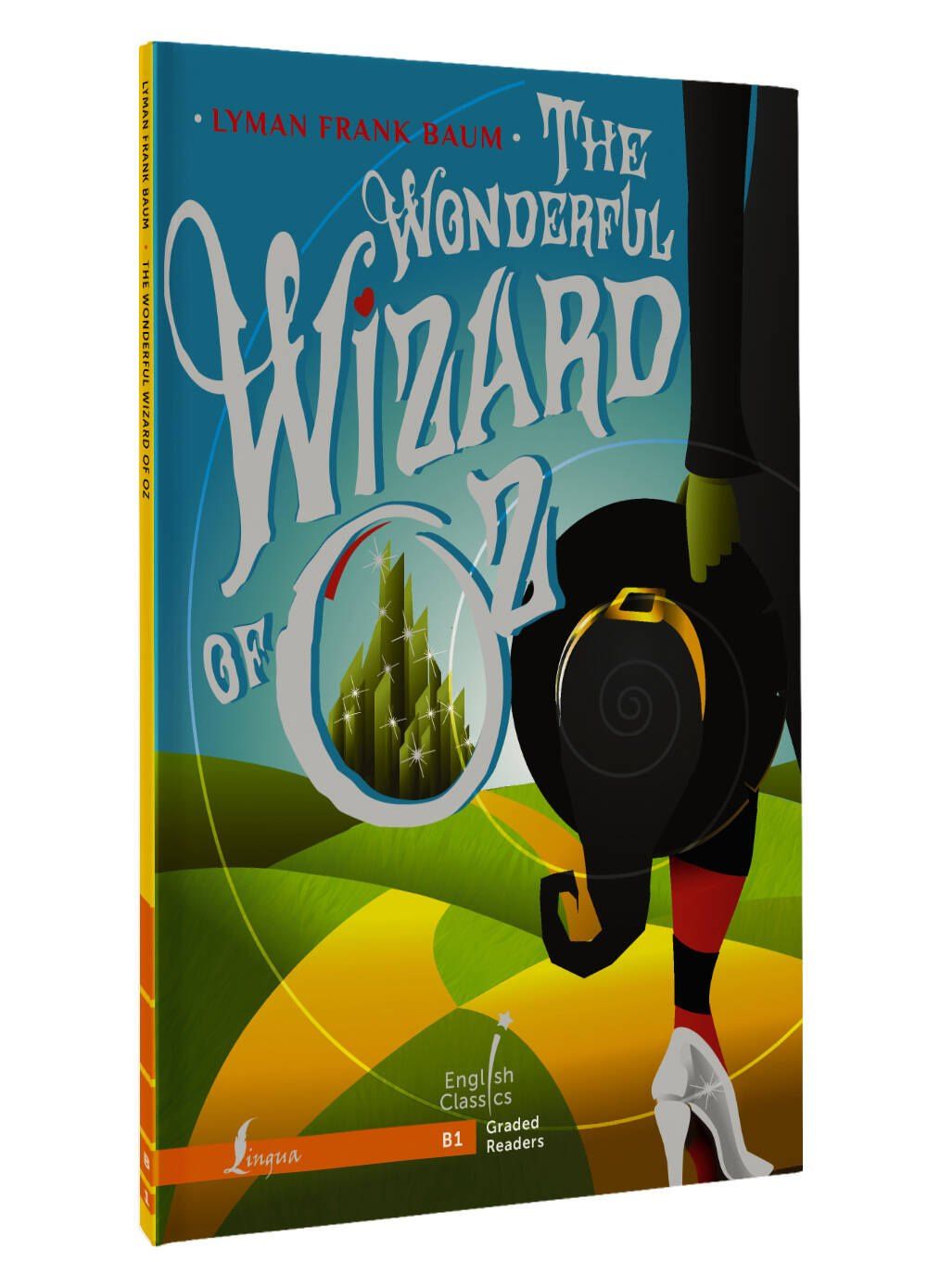 Lyman Baum: The Wonderful Wizard of Oz. B1