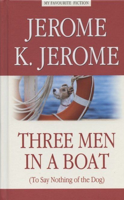 Клапка Джером: Трое в лодке, не считая собаки (Three Men in a Boat (to Say Nothing of the Dog))