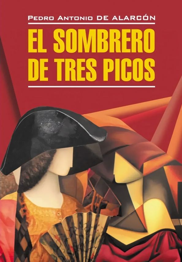 Pedro Alarcon: El Sombrero de Tres Picos
