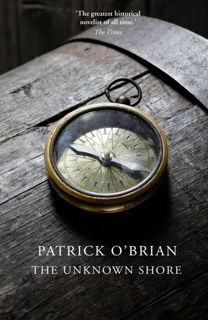 Patrick O`Brian: The Unknown Shore