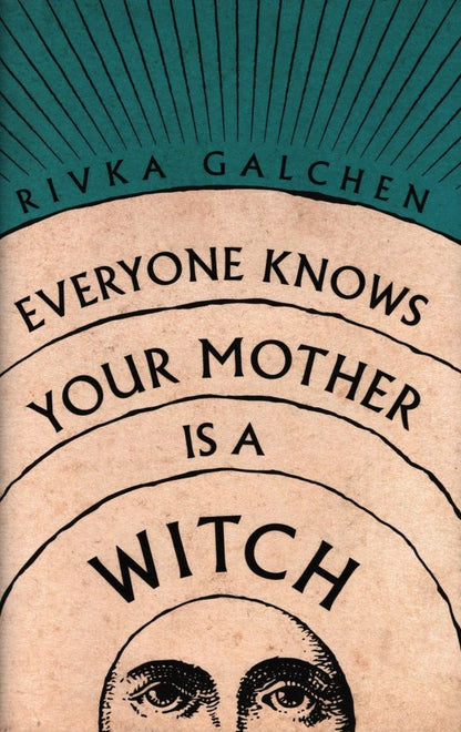 Rivka Galchen: Everyone Knows Your Mother Is a Witch
