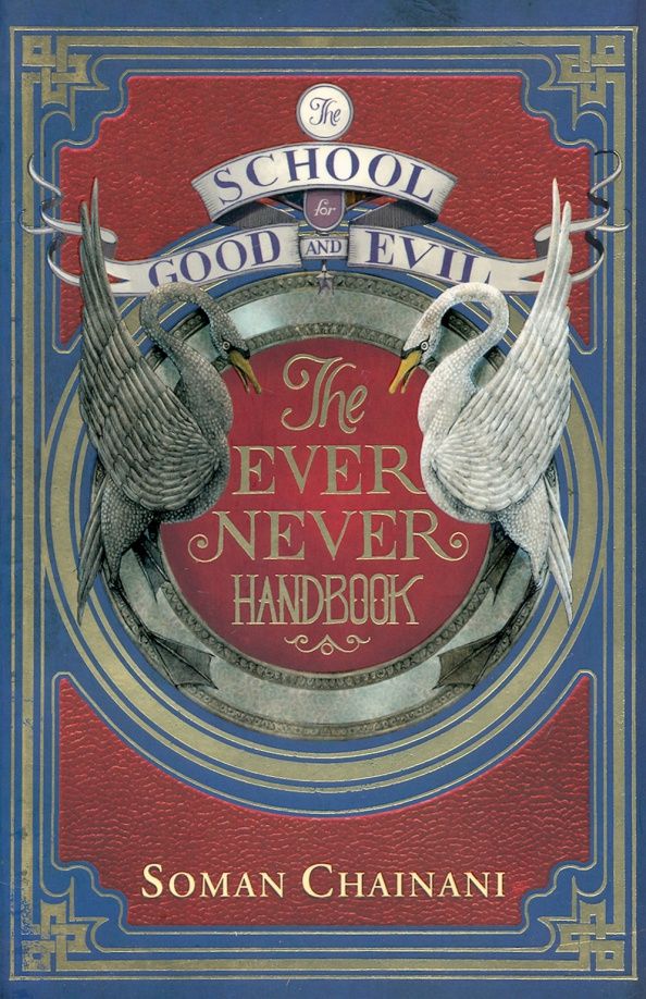 Soman Chainani: The School For Good And Evil. Ever Never Handbook