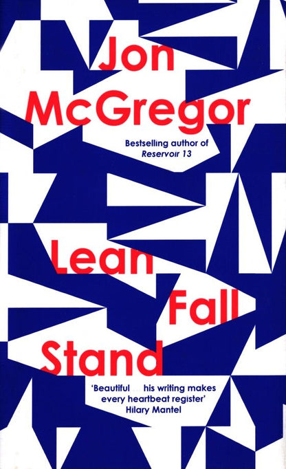 Jon McGregor: Lean Fall Stand