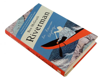 Ben McGrath: Riverman. An American Odyssey
