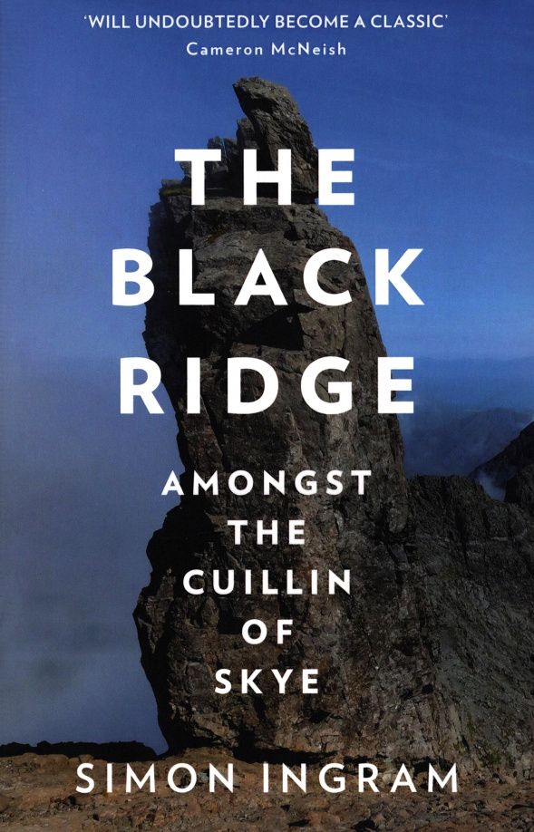 Simon Ingram: The Black Ridge. Amongst the Cuillin of Skye