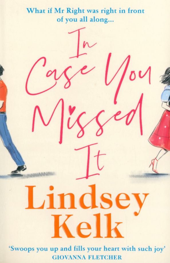 Lindsey Kelk: In Case You Missed It