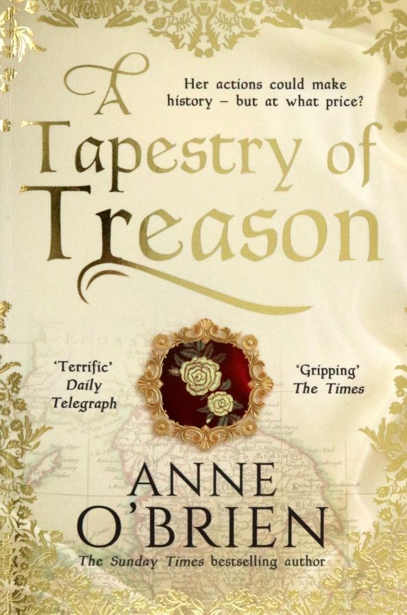 Anne O`Brien: A Tapestry of Treason