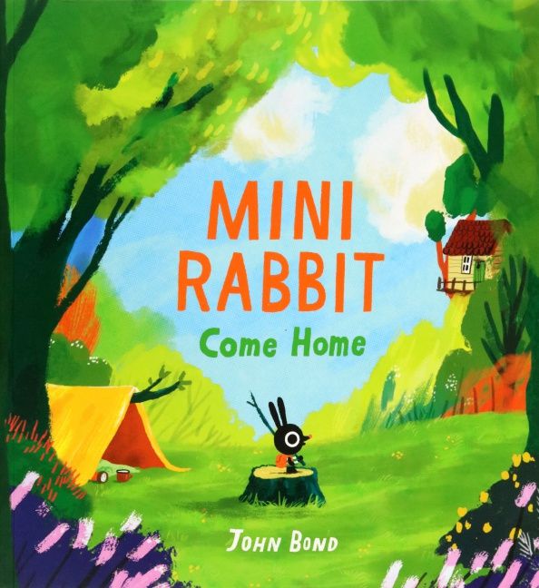 John Bond: Mini Rabbit Come Home