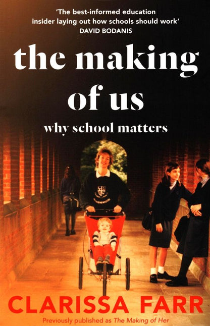 Clarissa Farr: The Making of Us. Why School Matters