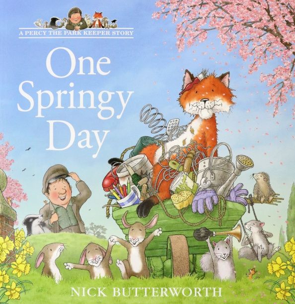 Nick Butterworth: One Springy Day