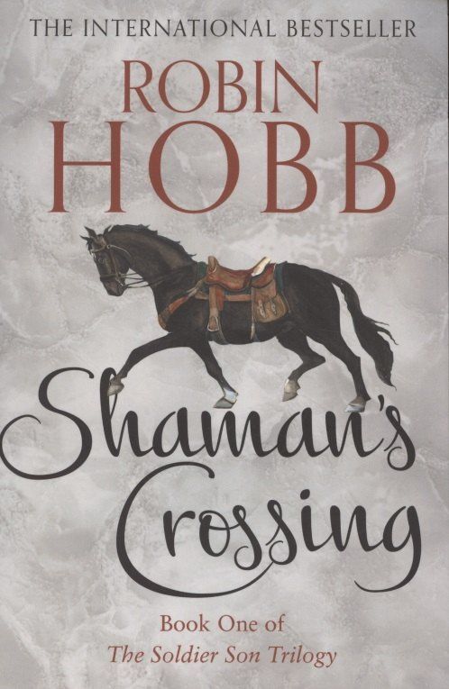 Robin Hobb: The Soldier Son Trilogy. Shaman's Crossing. Book one