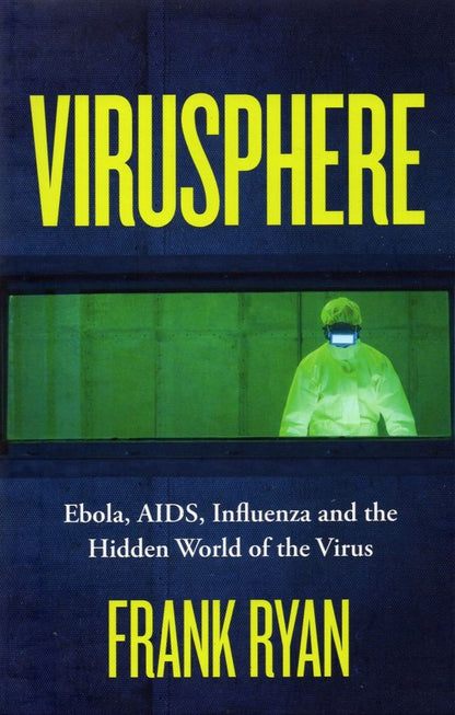 Frank Ryan: Virusphere. The Hidden World of the Virus