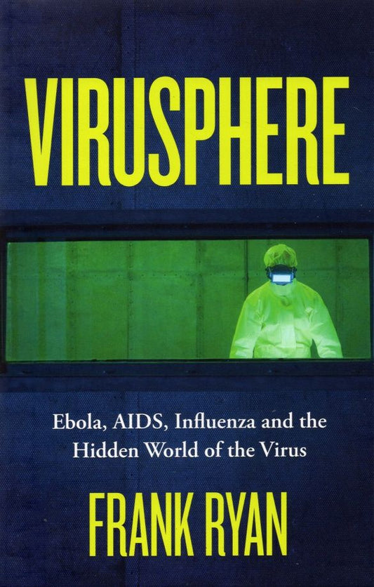 Frank Ryan: Virusphere. The Hidden World of the Virus