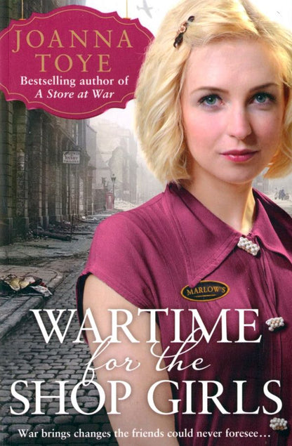 Joanna Toye: Wartime for the Shop Girls
