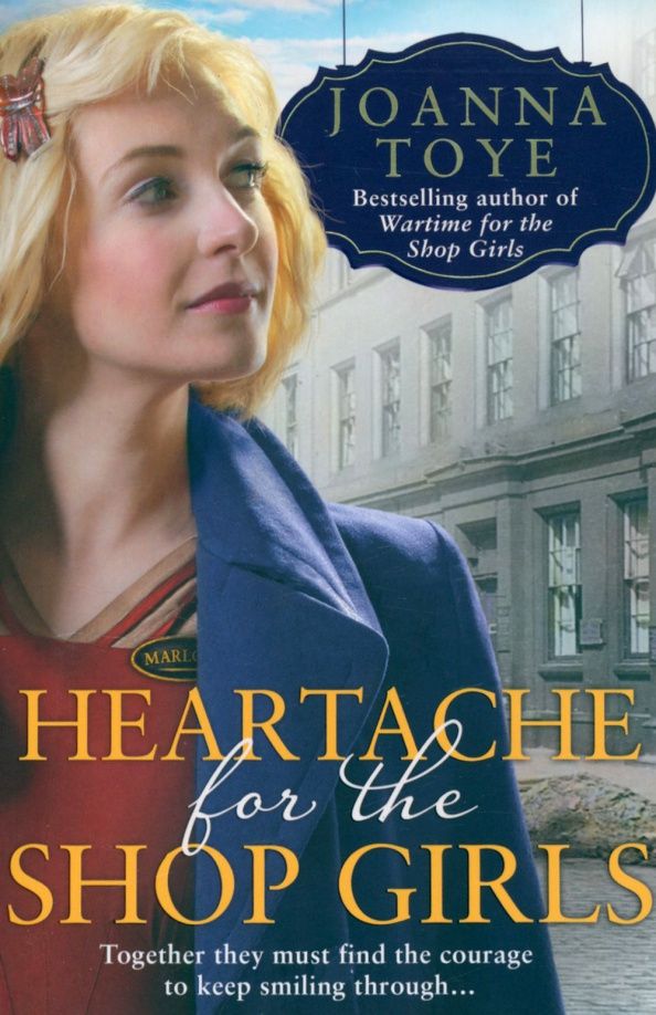Joanna Toye: Heartache for the Shop Girls