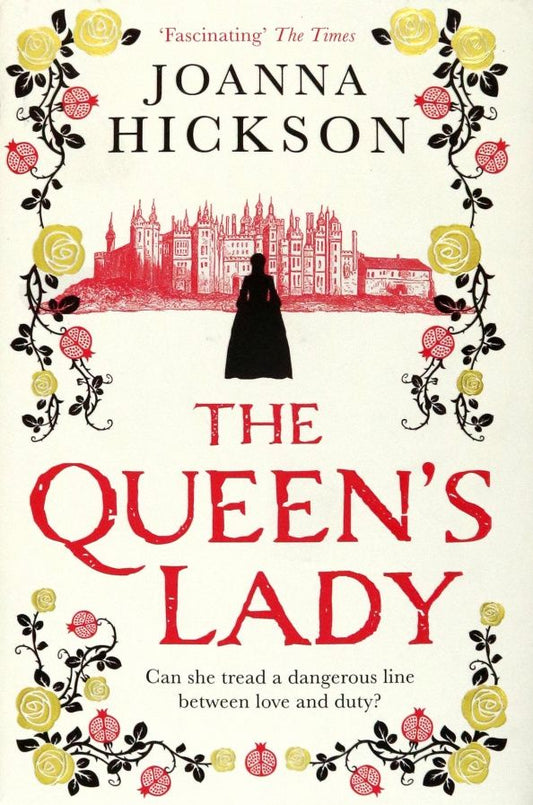 Joanna Hickson: The Queen's Lady
