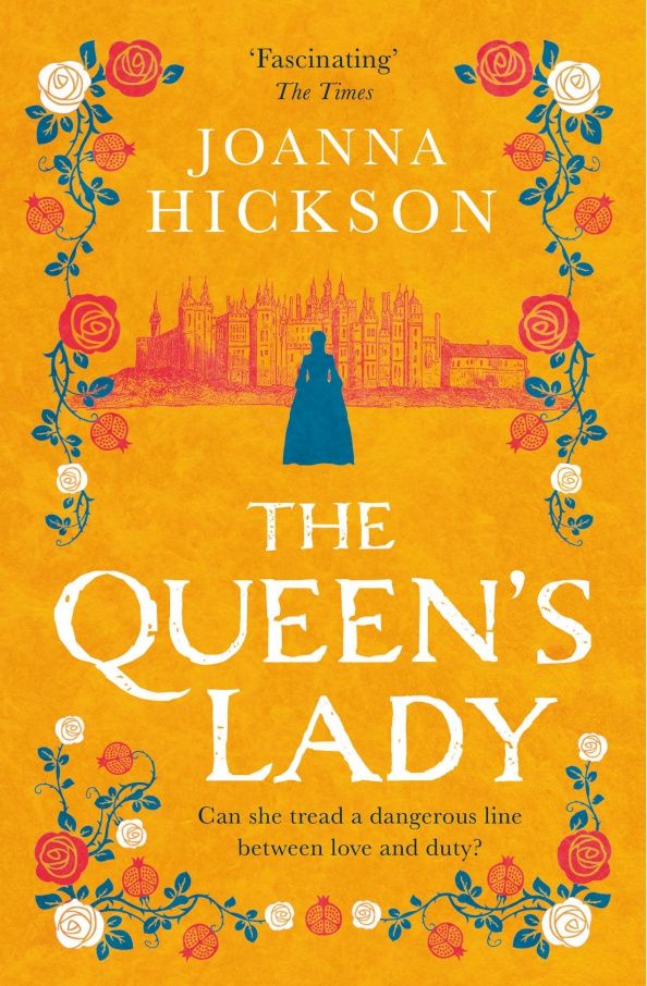 Joanna Hickson: The Queen's Lady