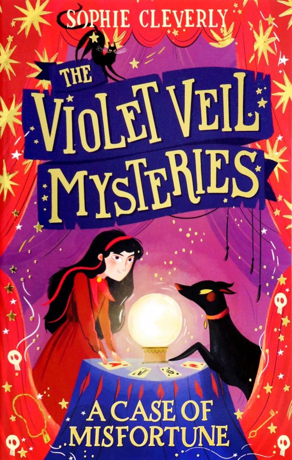 Sophie Cleverly: The Violet Veil Mysteries. A Case of Misfortune