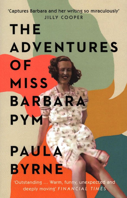Paula Byrne: The Adventures of Miss Barbara Pym