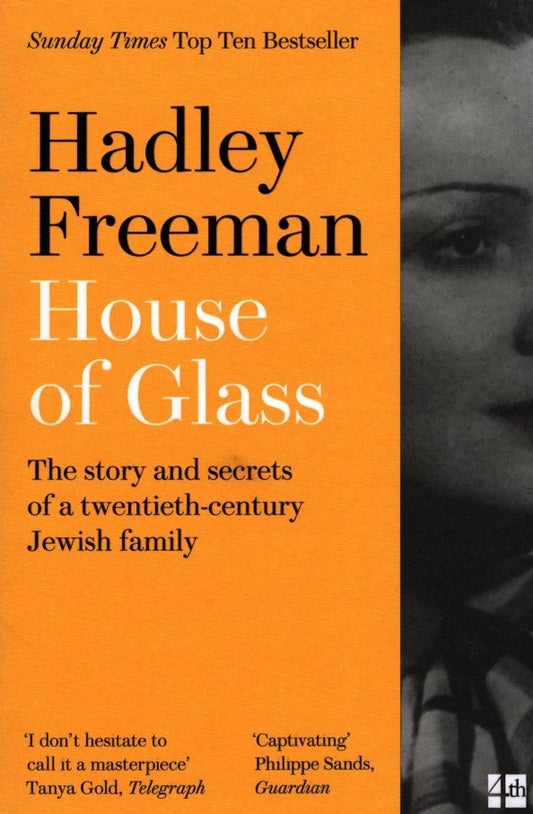 Hadley Freeman: House of Glass. The story and secrets of a twentieth-century Jewish family