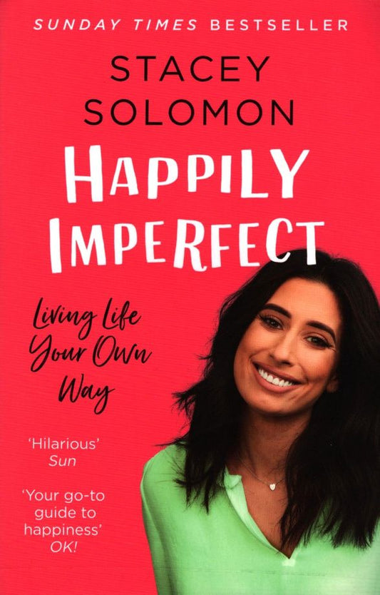 Stacey Solomon: Happily Imperfect. Living life your own way