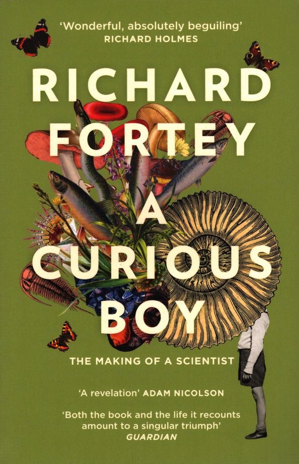Richard Fortey: A Curious Boy. The Making of a Scientist
