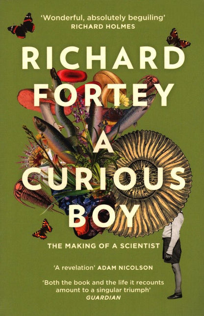 Richard Fortey: A Curious Boy. The Making of a Scientist