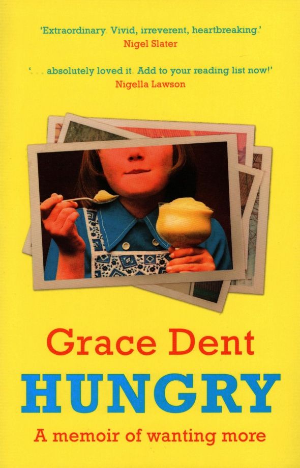 Grace Dent: Hungry