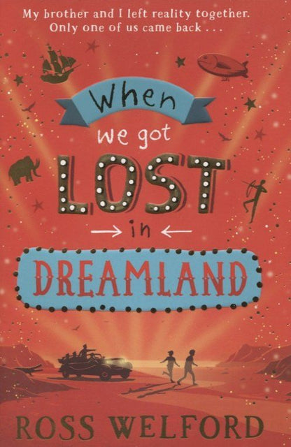 Ross Welford: When We Got Lost in Dreamland
