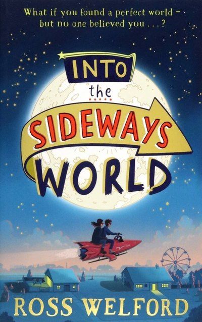 Ross Welford: Into the Sideways World