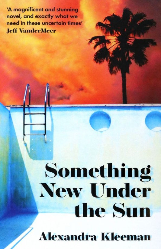 Alexandra Kleeman: Something New under the Sun