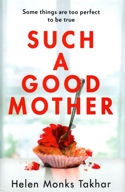 Helen Takhar: Such a Good Mother