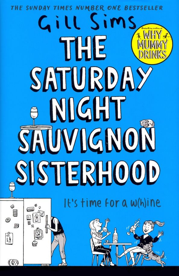 Gill Sims: The Saturday Night Sauvignon Sisterhood