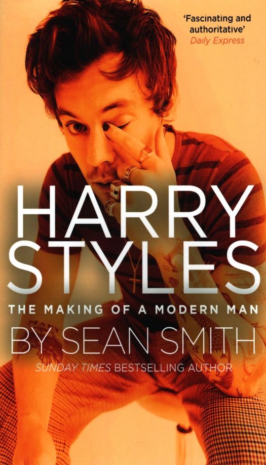 Sean Smith: Harry Styles. The Making of a Modern Man