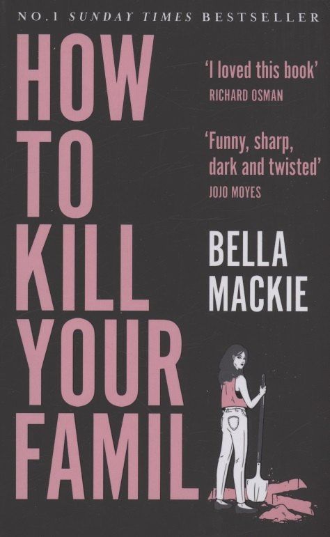 Bella Mackie: How to Kill Your Family