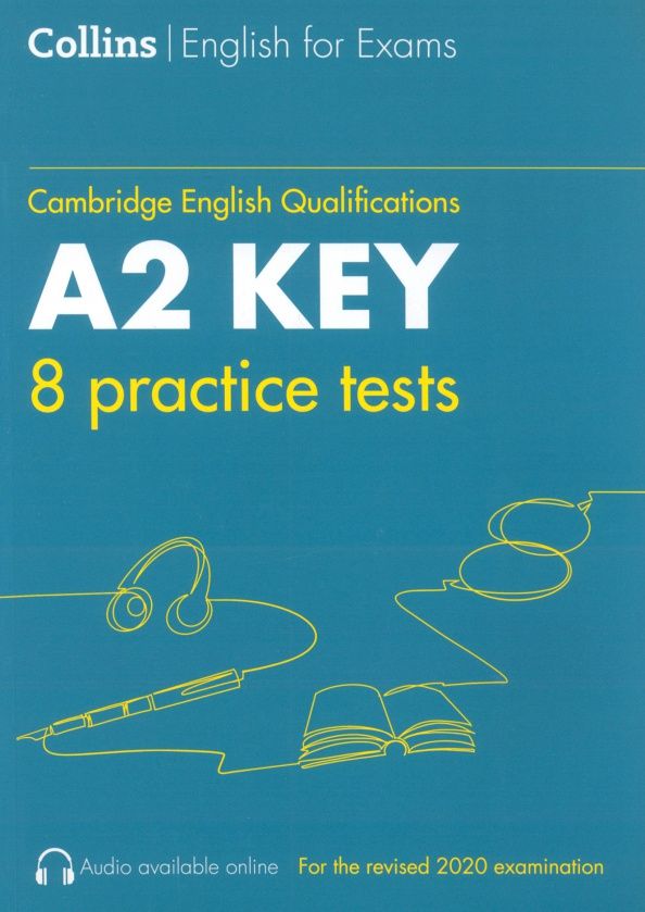 Sarah Lewis: Cambridge English Qualification. Practice Tests for A2 Key. KET. 8 Practice Tests