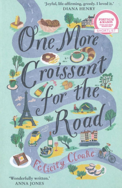 Felicity Cloake: One More Croissant for the Road