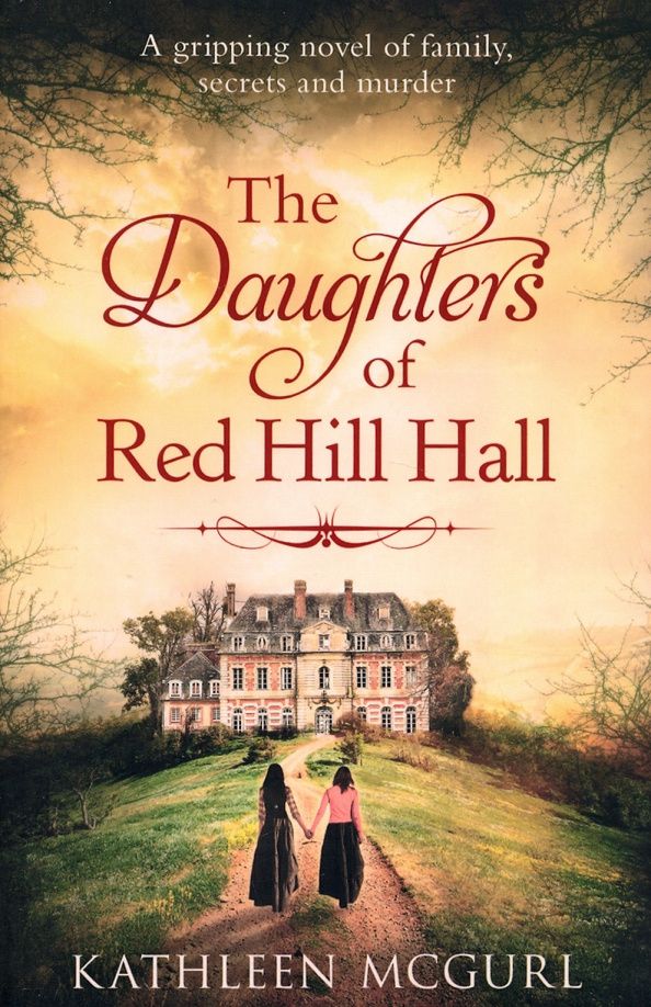 Kathleen McGurl: The Daughters of Red Hill Hall