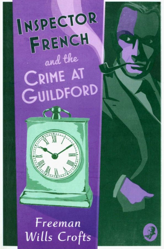 Crofts Wills: Inspector French and the Crime at Guildford