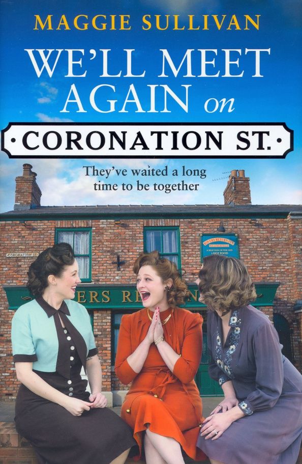 Maggie Sullivan: We'll Meet Again on Coronation Street