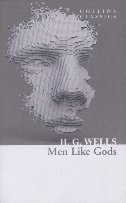 Герберт Уэллс: Men Like Gods