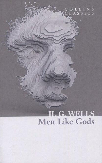 Герберт Уэллс: Men Like Gods