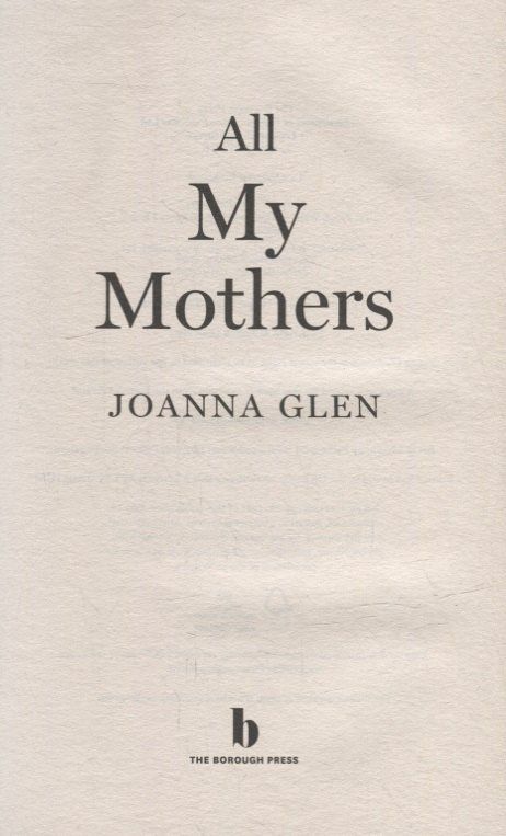 Joanna Glen: All My Mothers