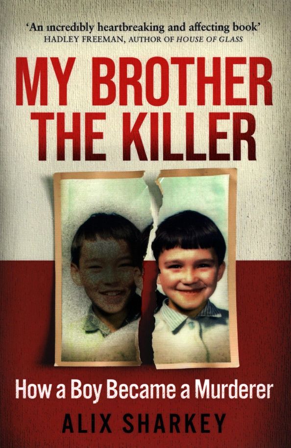 Alix Sharkey: My Brother the Killer