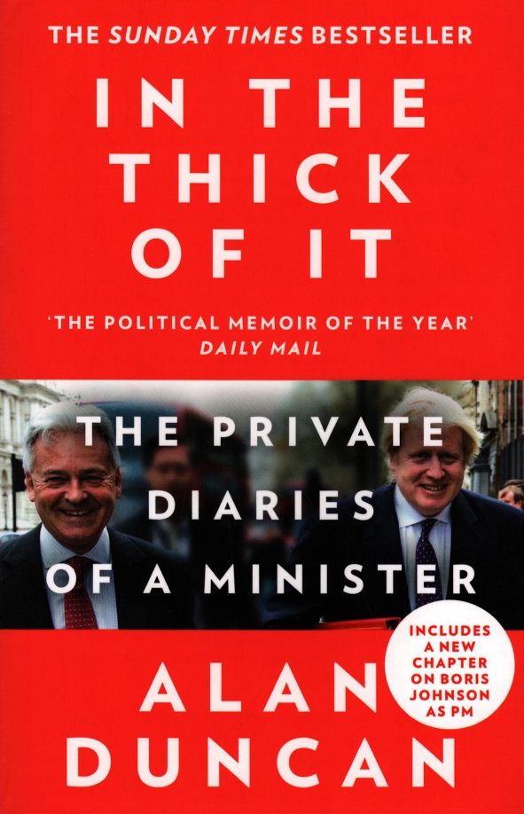 Alan Duncan: In the Thick of It. The Private Diaries of a Minister